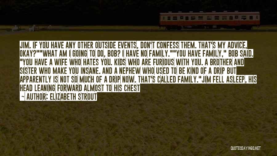 Insane Family Quotes By Elizabeth Strout