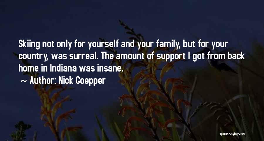 Insane Family Quotes By Nick Goepper