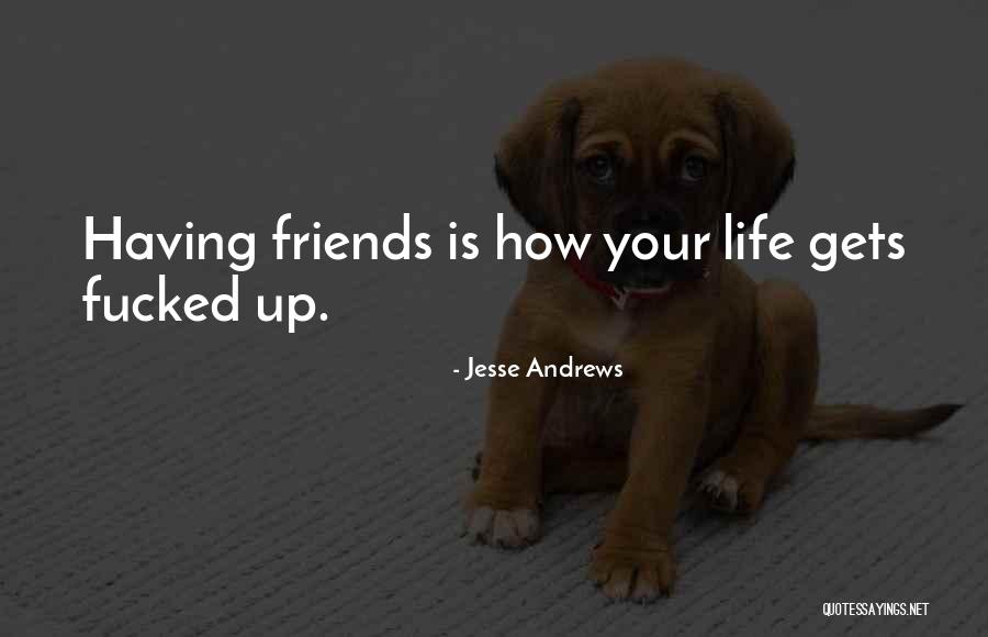 Insane Peoples Quotes By Jesse Andrews Insane Peoples Quotes By Jesse Andrews