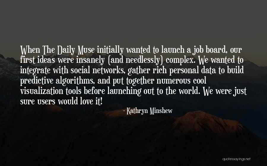 Insanely In Love Quotes By Kathryn Minshew Insanely In Love Quotes By Kathryn Minshew