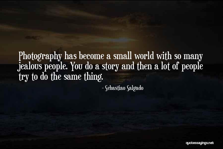 Insaniae Quotes By Sebastiao Salgado Insaniae Quotes By Sebastiao Salgado