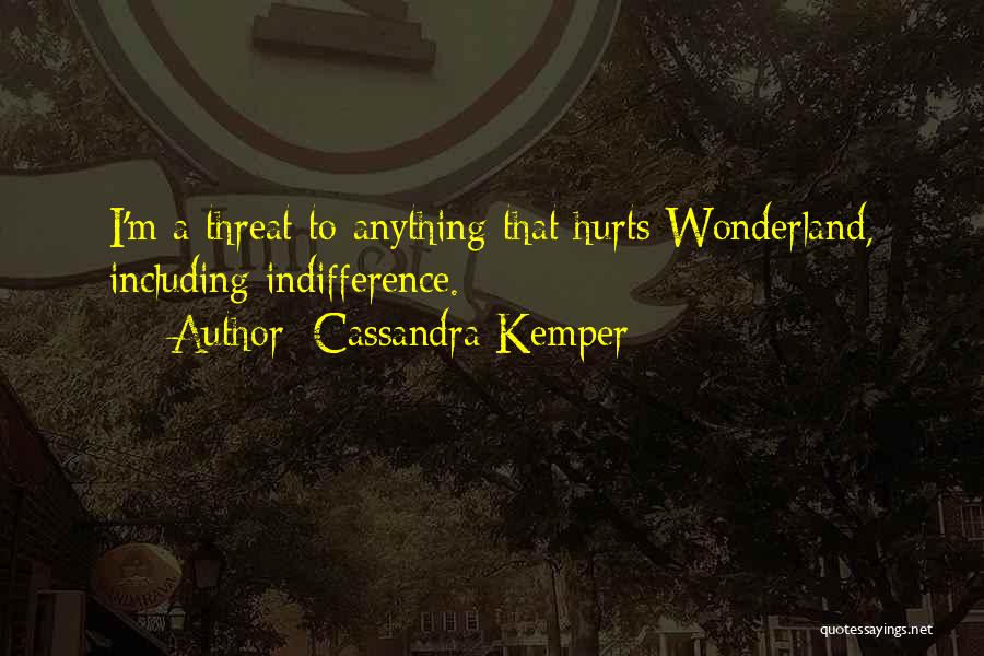 Insanity Alice In Wonderland Quotes By Cassandra Kemper