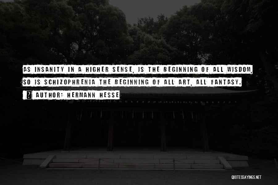 Insanity And Art Quotes By Hermann Hesse