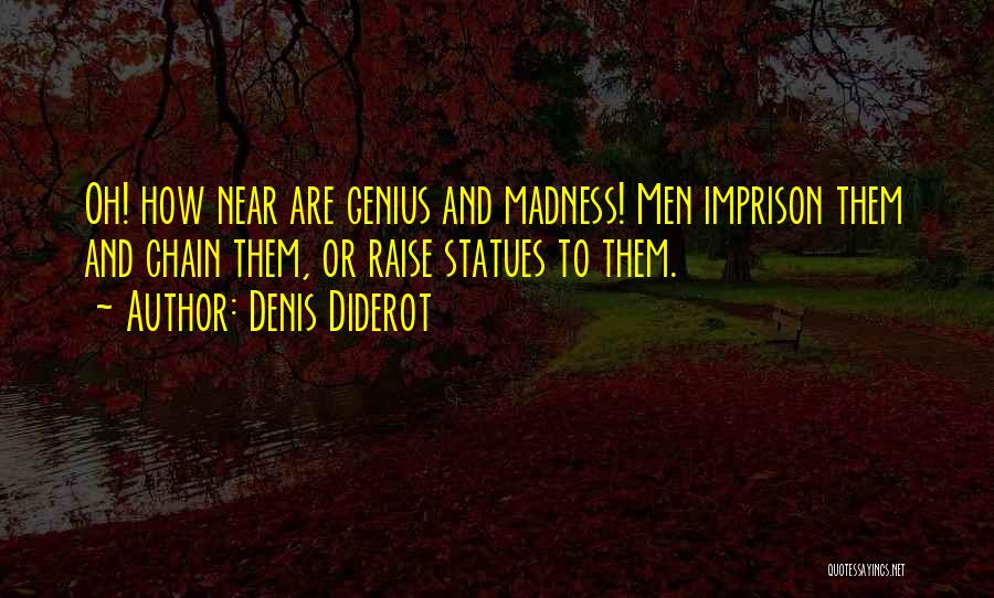 Insanity And Genius Quotes By Denis Diderot