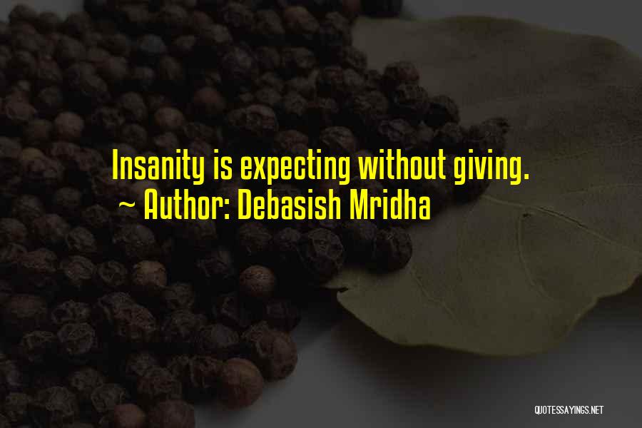 Insanity And Happiness Quotes By Debasish Mridha