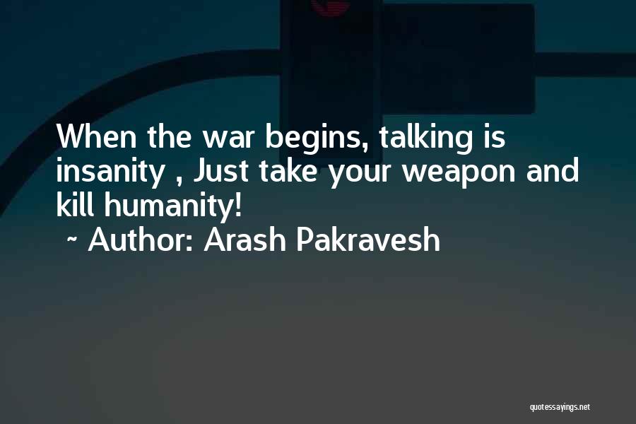 Insanity And War Quotes By Arash Pakravesh