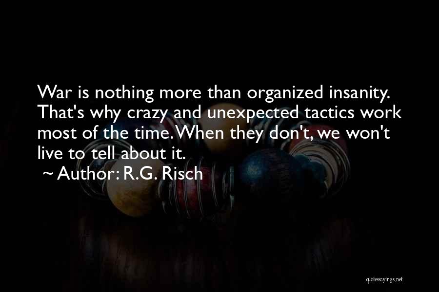 Insanity And War Quotes By R.G. Risch