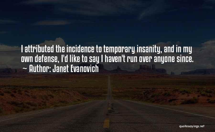 Insanity Defense Quotes By Janet Evanovich