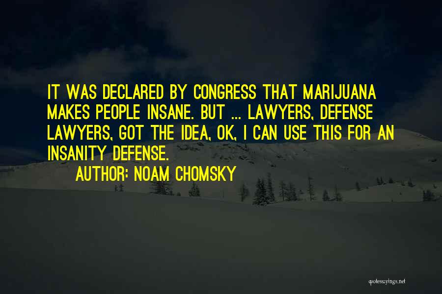 Insanity Defense Quotes By Noam Chomsky