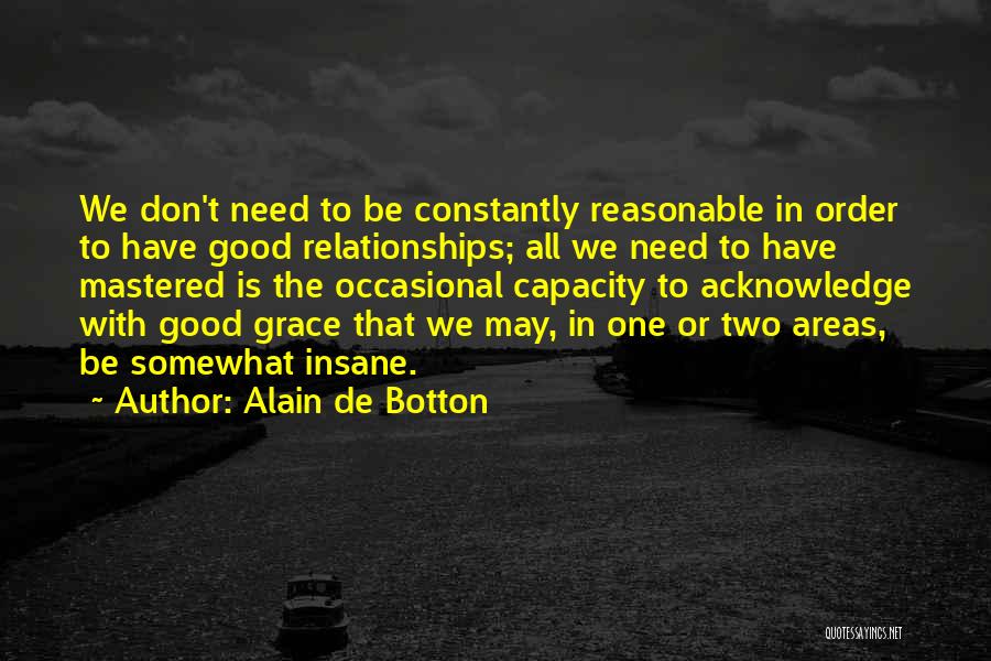 Insanity Quotes By Alain De Botton