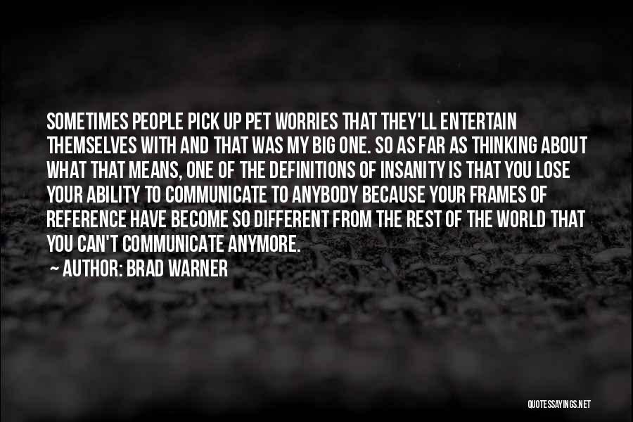 Insanity Quotes By Brad Warner