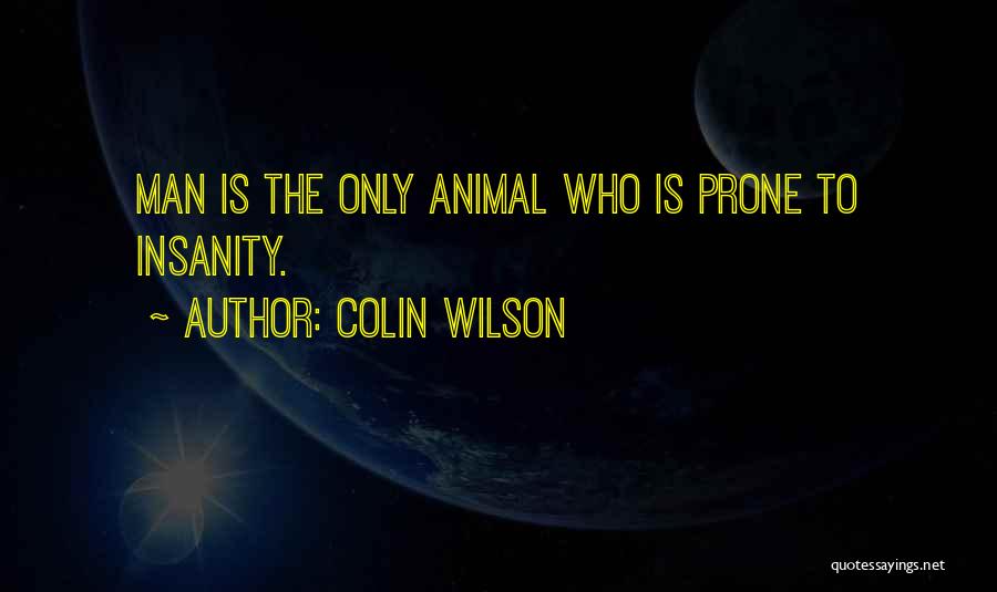 Insanity Quotes By Colin Wilson