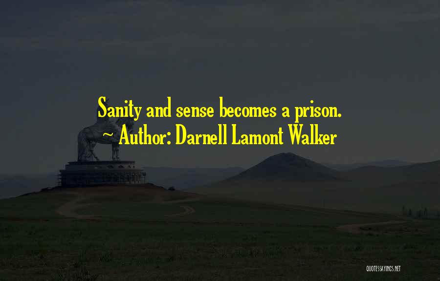 Insanity Quotes By Darnell Lamont Walker