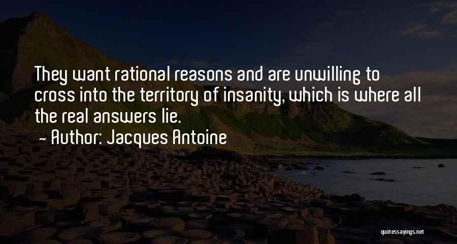 Insanity Quotes By Jacques Antoine