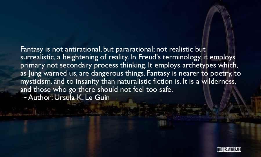 Insanity Quotes By Ursula K. Le Guin