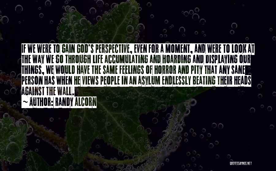 Insanity Vs Sanity Quotes By Randy Alcorn