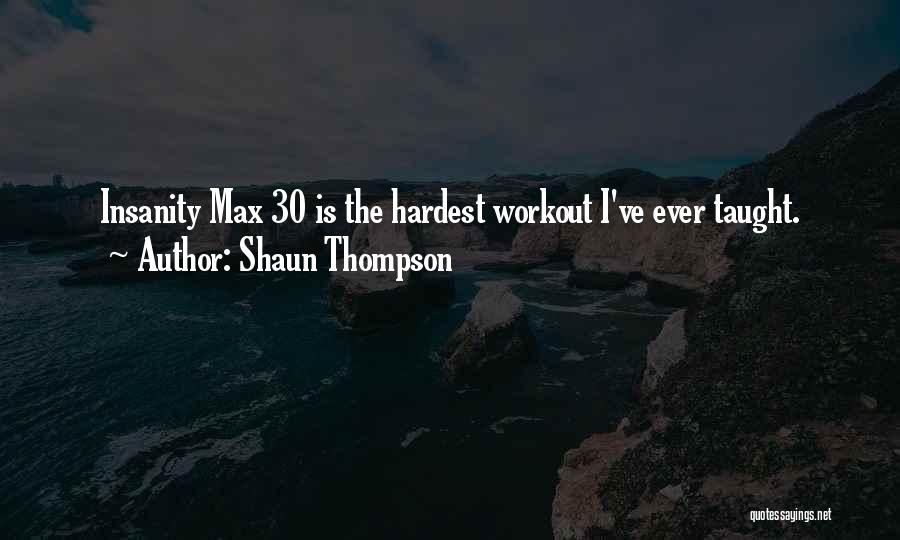 Insanity Workout Quotes By Shaun Thompson