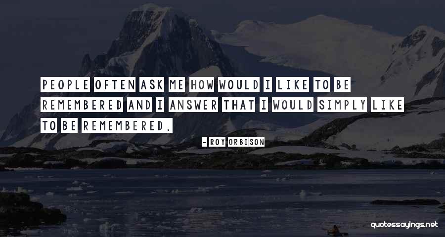 Insanlik Sucu Quotes By Roy Orbison Insanlik Sucu Quotes By Roy Orbison