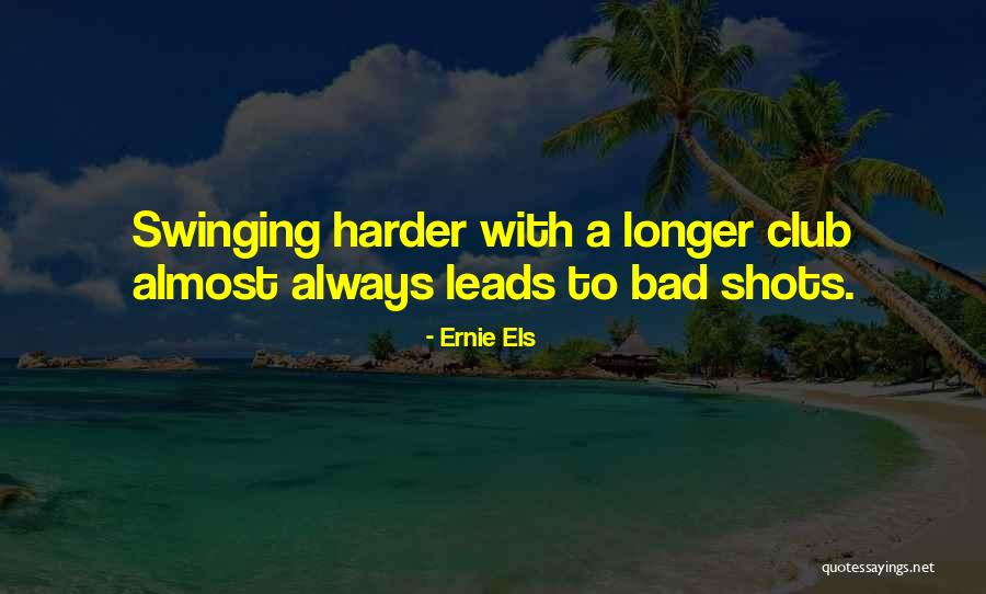 Insanno Quotes By Ernie Els Insanno Quotes By Ernie Els