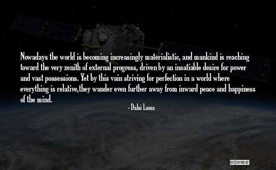 Insatiable Desire Quotes By Dalai Lama Insatiable Desire Quotes By Dalai Lama