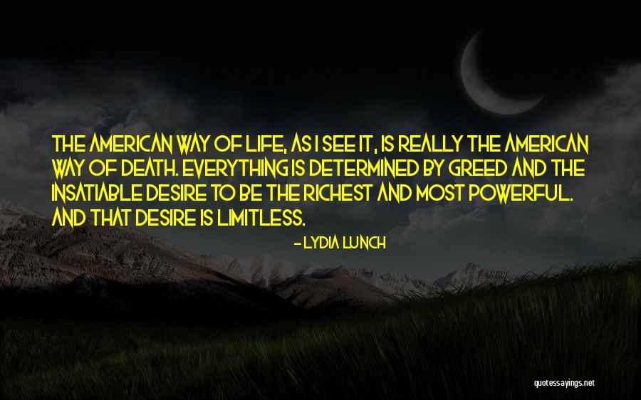 Insatiable Desire Quotes By Lydia Lunch Insatiable Desire Quotes By Lydia Lunch