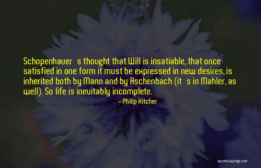 Insatiable Desire Quotes By Philip Kitcher Insatiable Desire Quotes By Philip Kitcher