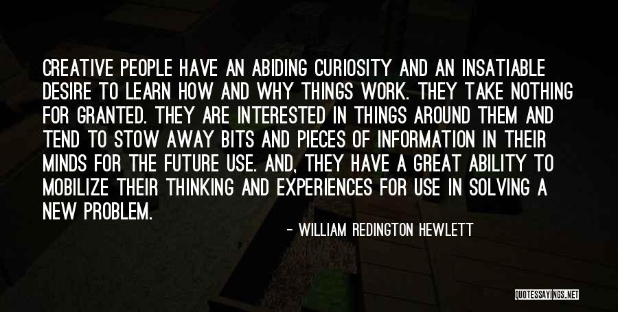 Insatiable Desire Quotes By William Redington Hewlett Insatiable Desire Quotes By William Redington Hewlett