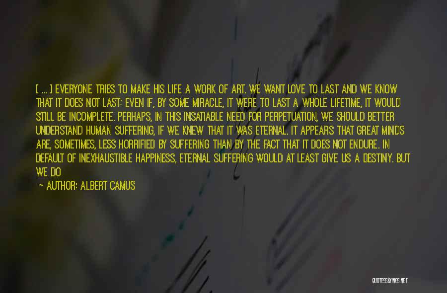 Insatiable Love Quotes By Albert Camus