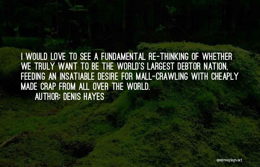 Insatiable Love Quotes By Denis Hayes