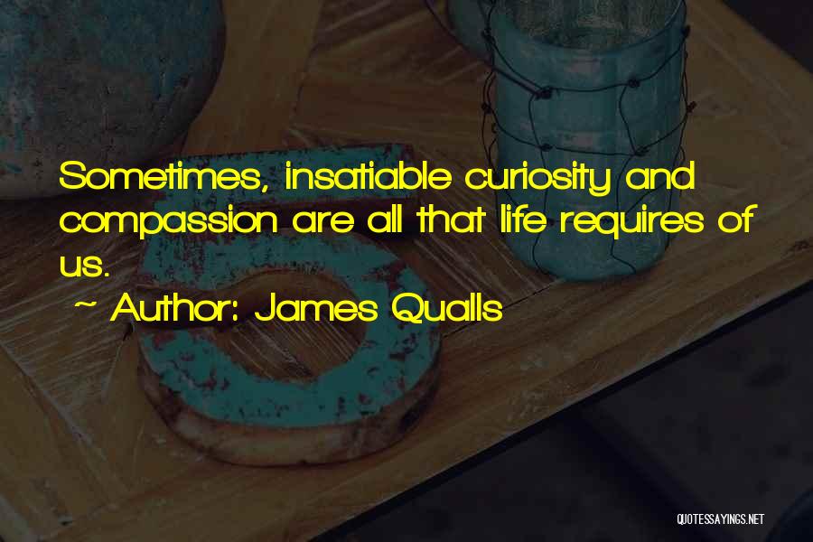 Insatiable Love Quotes By James Qualls