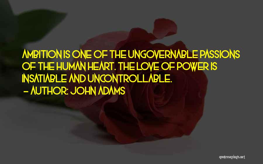 Insatiable Love Quotes By John Adams