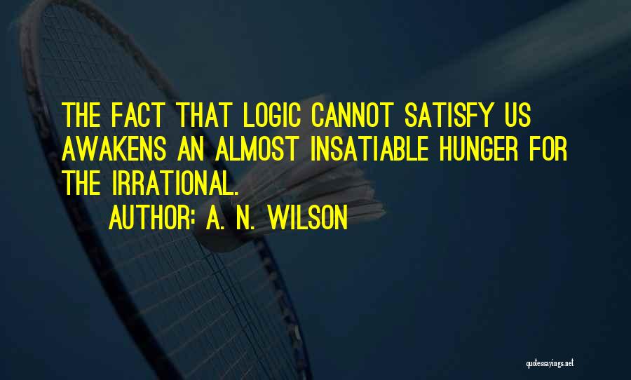 Insatiable Quotes By A. N. Wilson