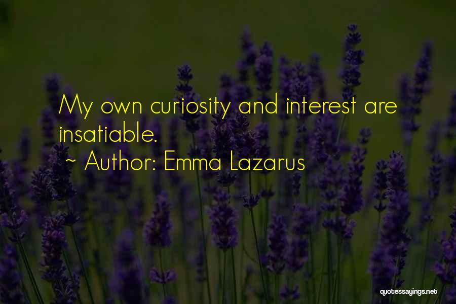 Insatiable Quotes By Emma Lazarus