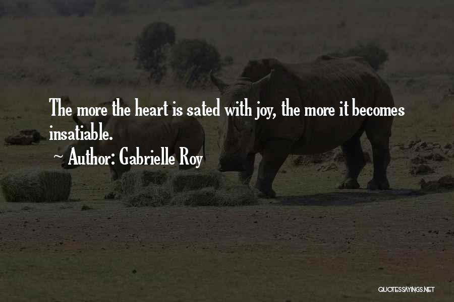 Insatiable Quotes By Gabrielle Roy