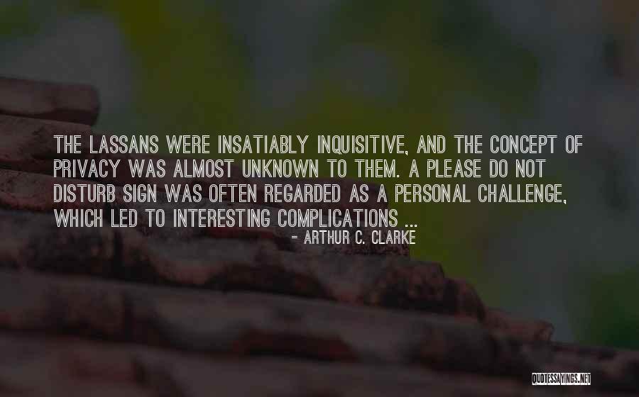 Insatiably Inquisitive Quotes By Arthur C. Clarke Insatiably Inquisitive Quotes By Arthur C. Clarke