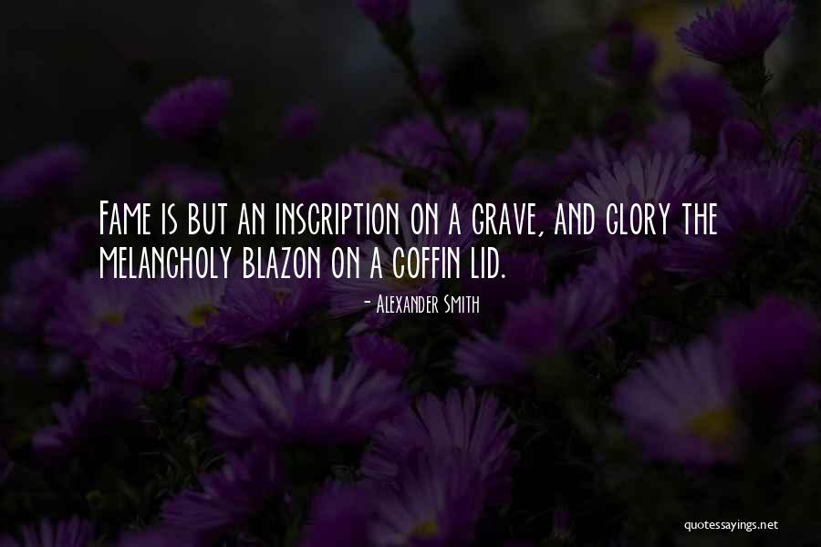 Inscription Quotes By Alexander Smith Inscription Quotes By Alexander Smith