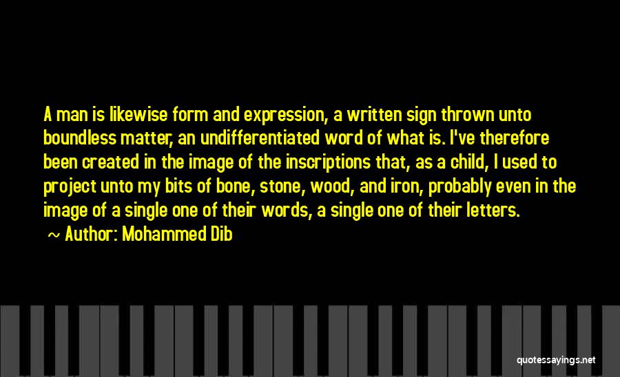 Inscriptions Quotes By Mohammed Dib