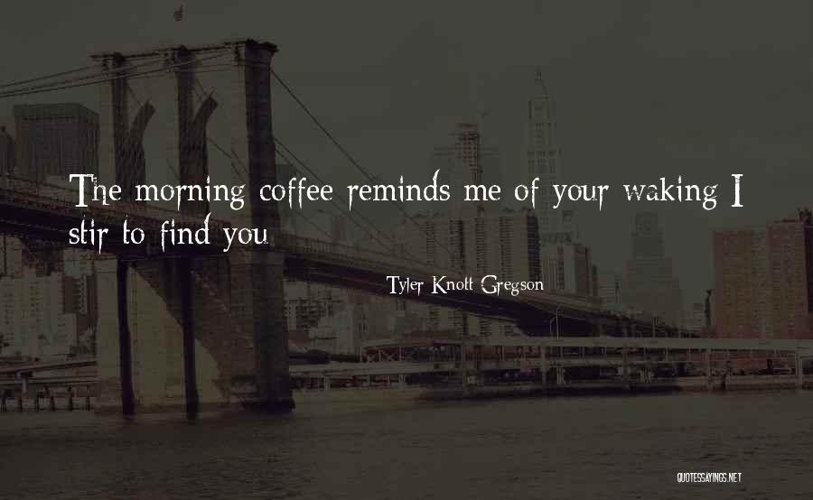 Insectivorous Quotes By Tyler Knott Gregson Insectivorous Quotes By Tyler Knott Gregson