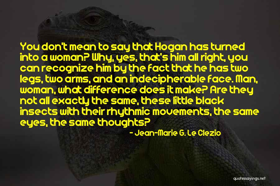 Insects Quotes By Jean-Marie G. Le Clezio Insects Quotes By Jean-Marie G. Le Clezio