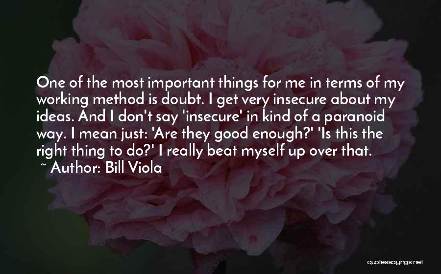 Insecure And Paranoid Quotes By Bill Viola