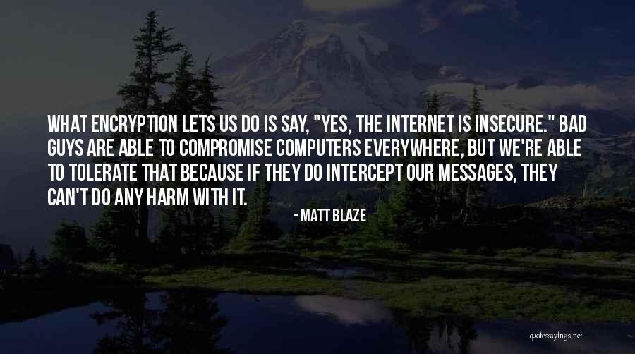 Insecure Guys Quotes By Matt Blaze Insecure Guys Quotes By Matt Blaze