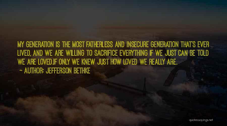 Insecure Love Quotes By Jefferson Bethke