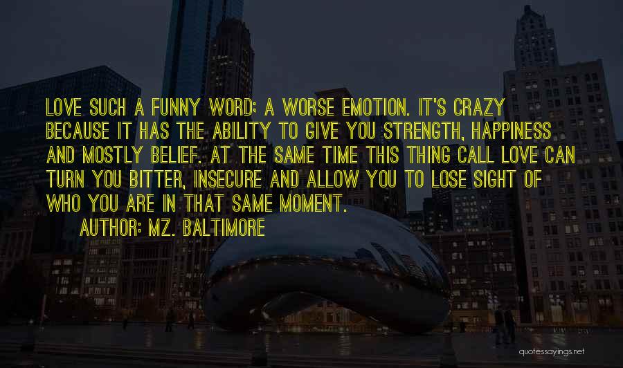 Insecure Love Quotes By Mz. Baltimore