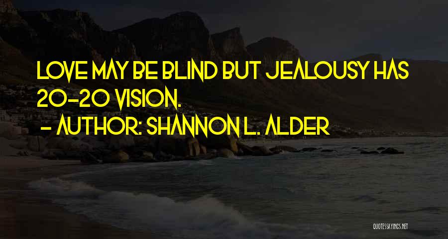 Insecure Love Quotes By Shannon L. Alder