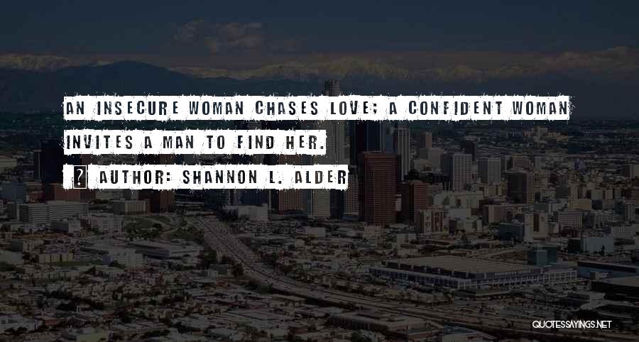 Insecure Love Quotes By Shannon L. Alder