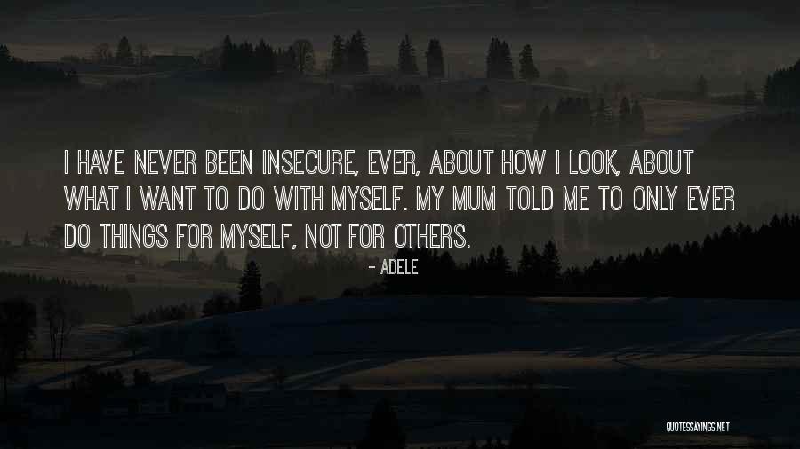 Insecure Quotes By Adele Insecure Quotes By Adele
