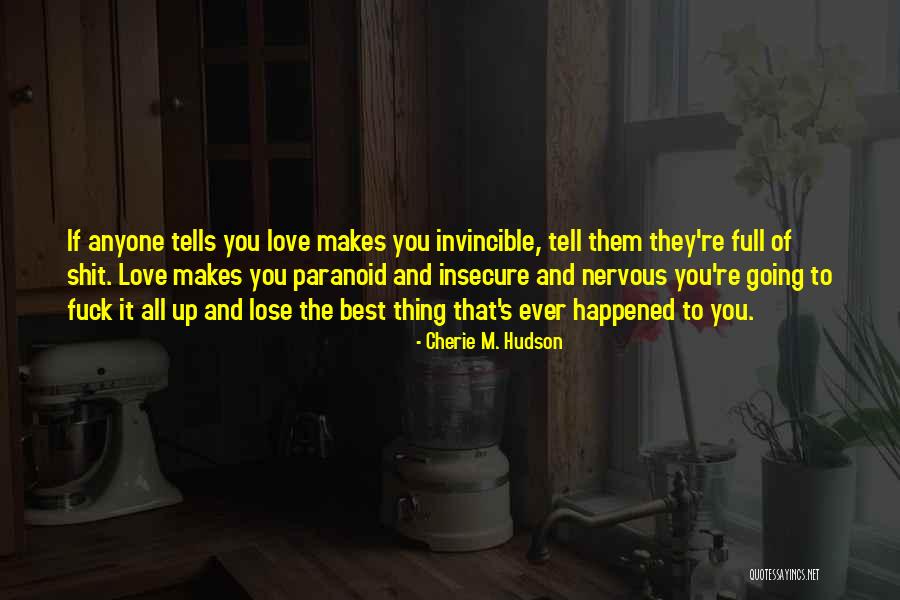 Insecure Quotes By Cherie M. Hudson Insecure Quotes By Cherie M. Hudson