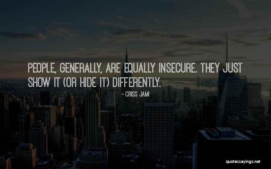 Insecure Quotes By Criss Jami