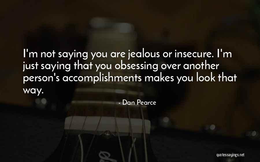 Insecure Quotes By Dan Pearce Insecure Quotes By Dan Pearce