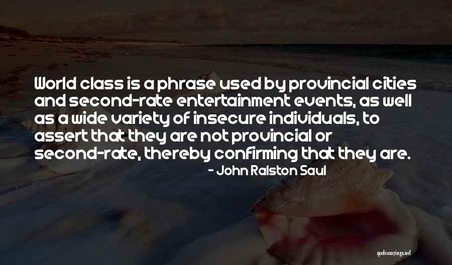 Insecure Quotes By John Ralston Saul Insecure Quotes By John Ralston Saul